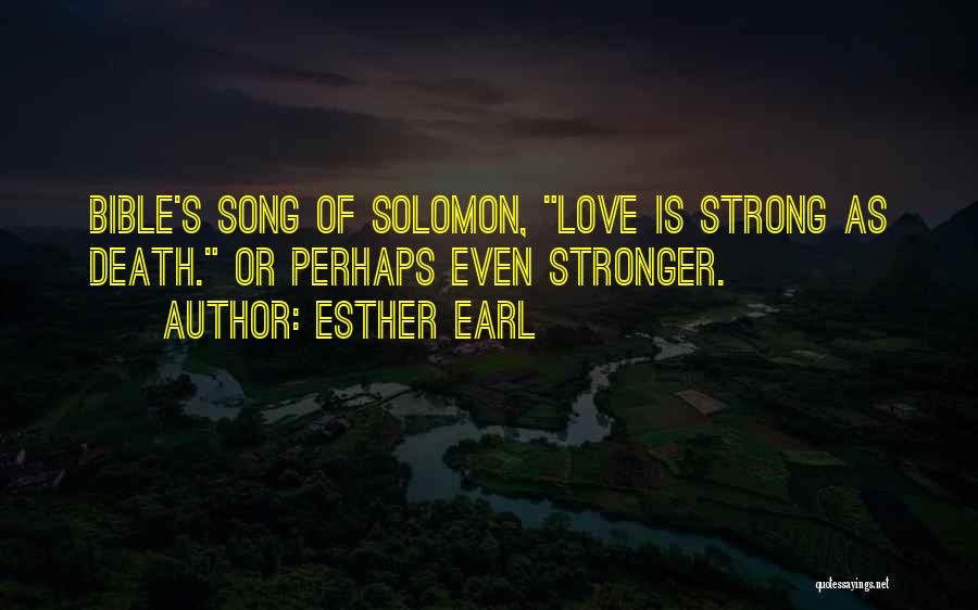 Bible Solomon Love Quotes By Esther Earl