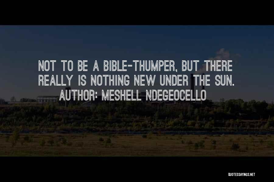 Bible Thumper Quotes By Meshell Ndegeocello