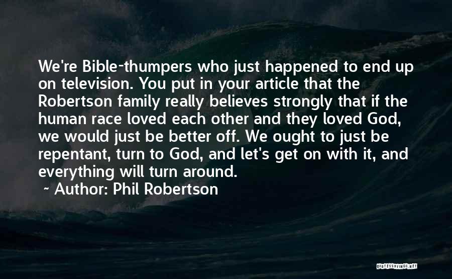 Bible Thumpers Quotes By Phil Robertson