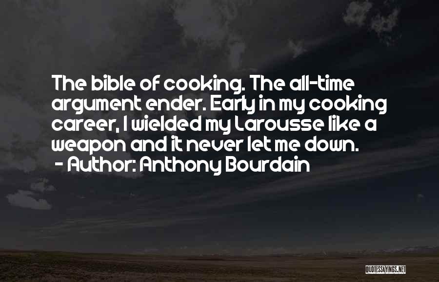 Bible Weapons Quotes By Anthony Bourdain