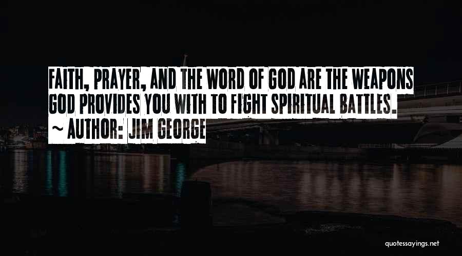 Bible Weapons Quotes By Jim George