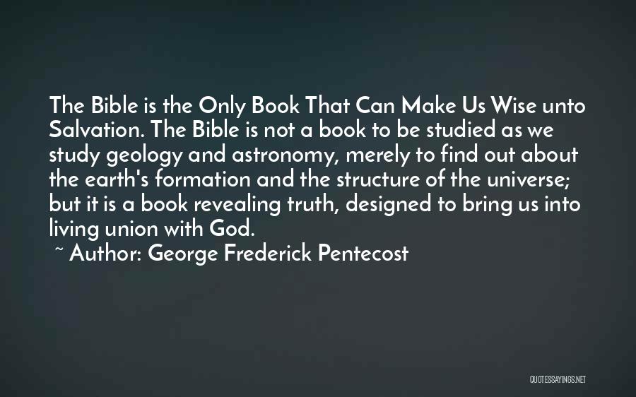 Bible Wise Quotes By George Frederick Pentecost