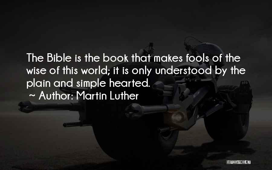 Bible Wise Quotes By Martin Luther