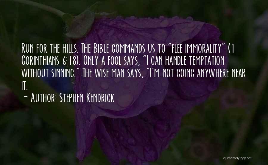 Bible Wise Quotes By Stephen Kendrick