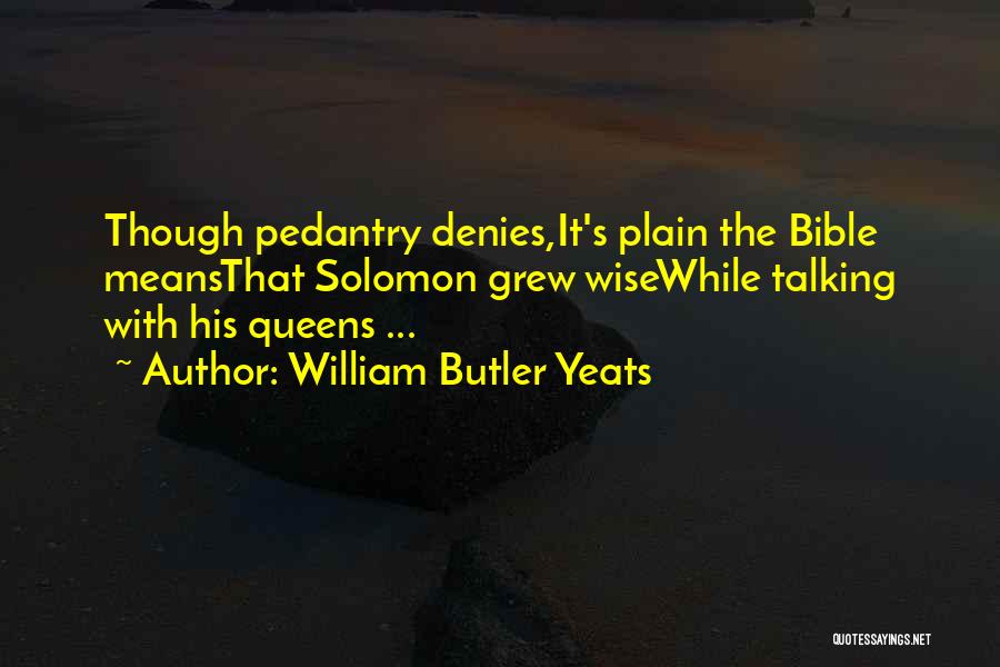 Bible Wise Quotes By William Butler Yeats