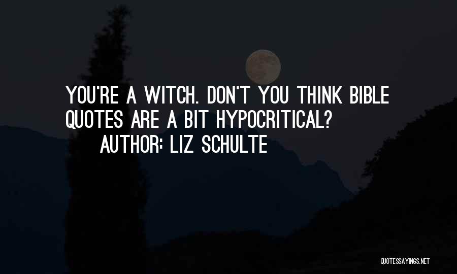 Bible Witch Quotes By Liz Schulte