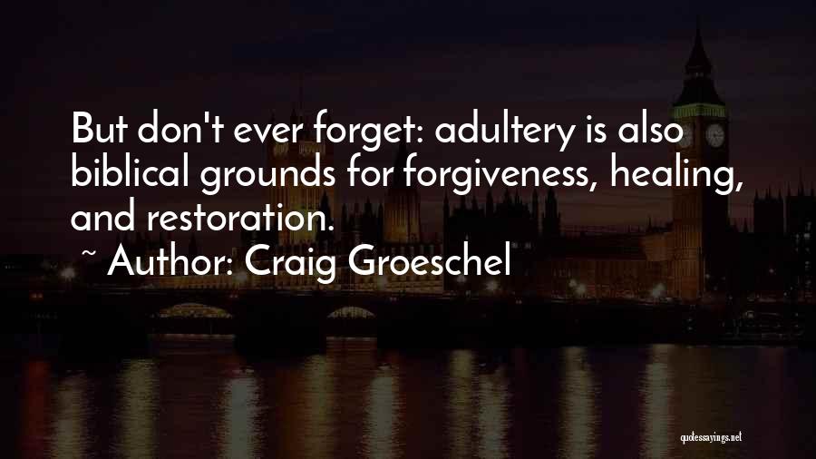 Biblical Adultery Quotes By Craig Groeschel