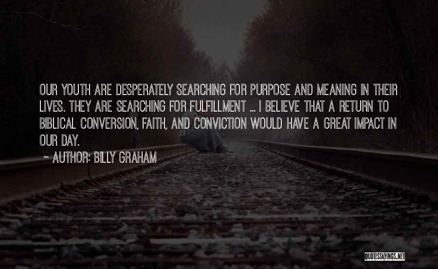 Biblical Conviction Quotes By Billy Graham