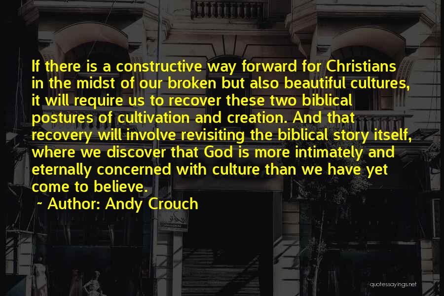 Biblical Creation Quotes By Andy Crouch