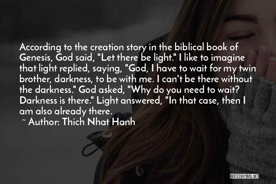 Biblical Creation Quotes By Thich Nhat Hanh
