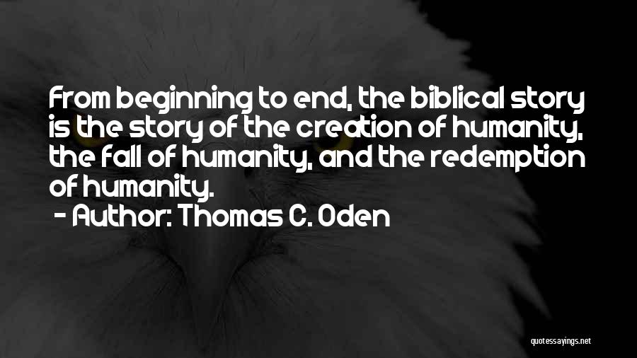 Biblical Creation Quotes By Thomas C. Oden