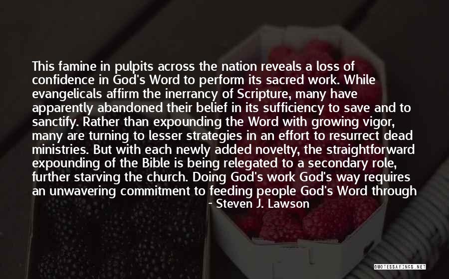 Biblical Famine Quotes By Steven J. Lawson Biblical Famine Quotes By Steven J. Lawson