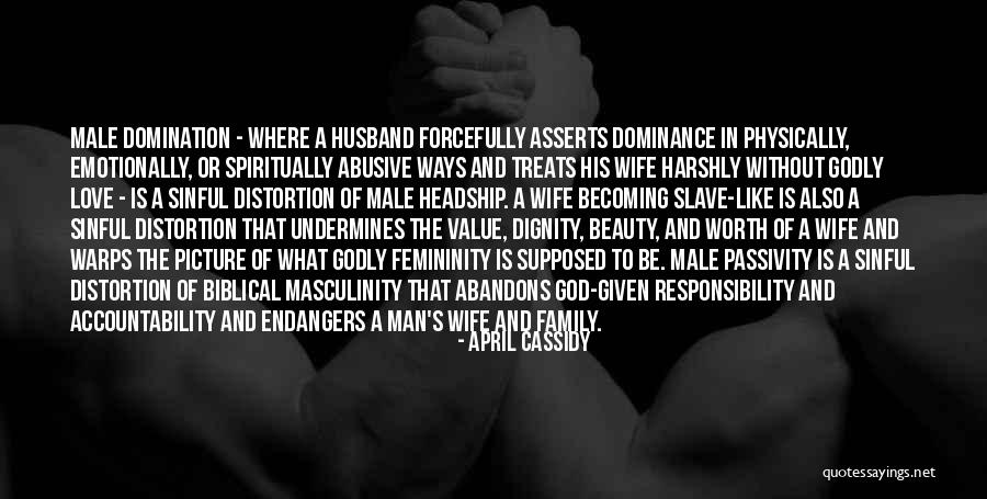 Biblical Masculinity Quotes By April Cassidy Biblical Masculinity Quotes By April Cassidy