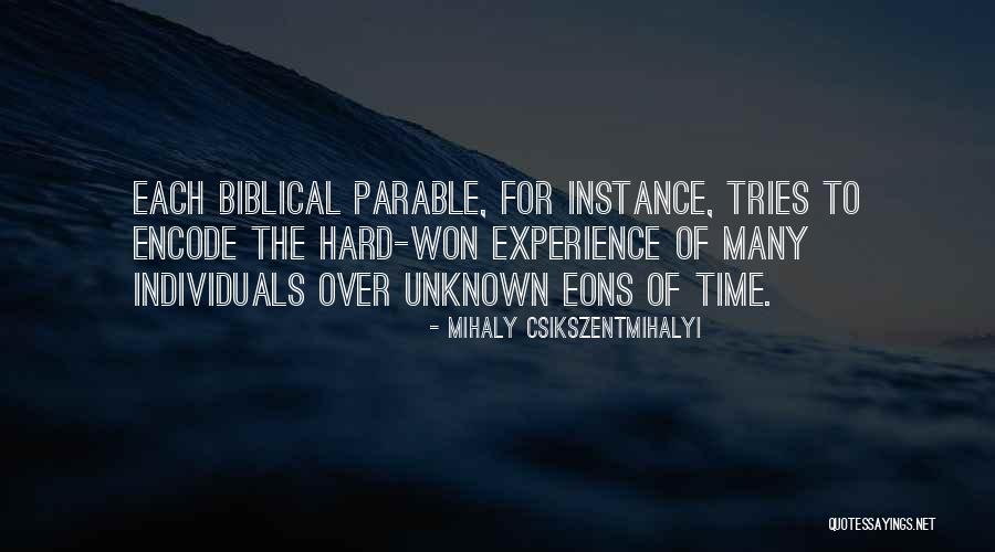 Biblical Parable Quotes By Mihaly Csikszentmihalyi Biblical Parable Quotes By Mihaly Csikszentmihalyi