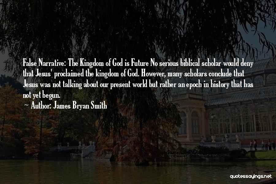 Biblical Scholar Quotes By James Bryan Smith