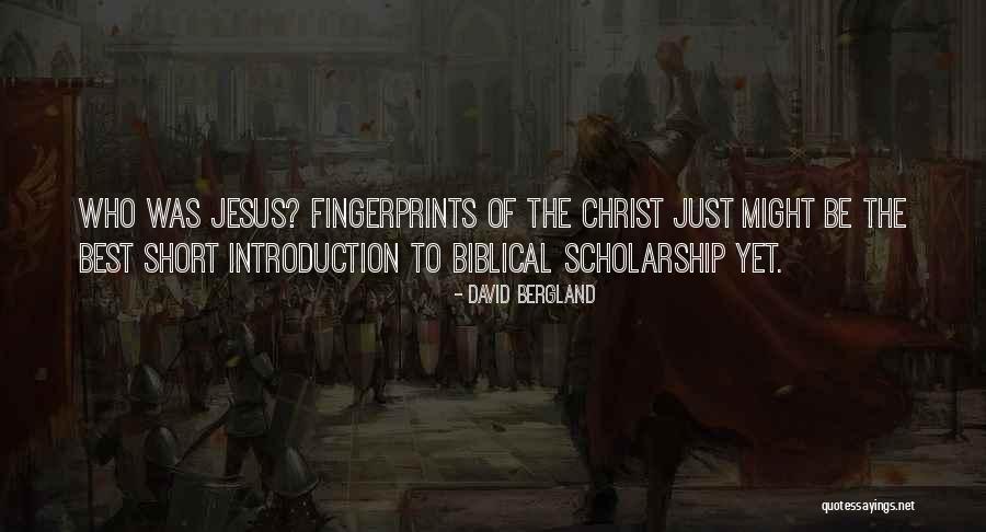 Biblical Scholarship Quotes By David Bergland Biblical Scholarship Quotes By David Bergland