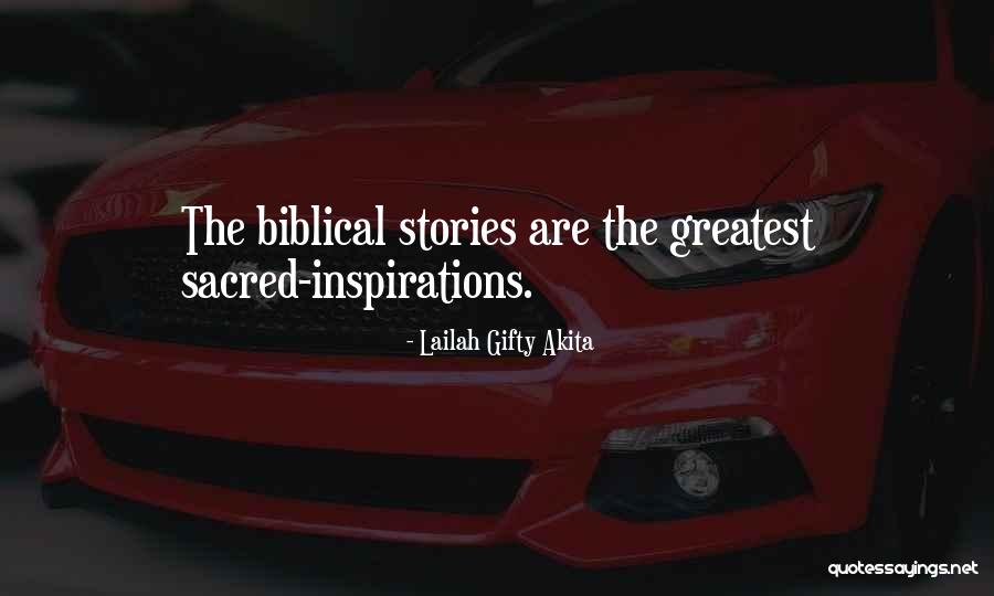 Biblical Stories Quotes By Lailah Gifty Akita Biblical Stories Quotes By Lailah Gifty Akita