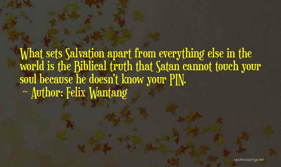 Biblical Truth Quotes By Felix Wantang