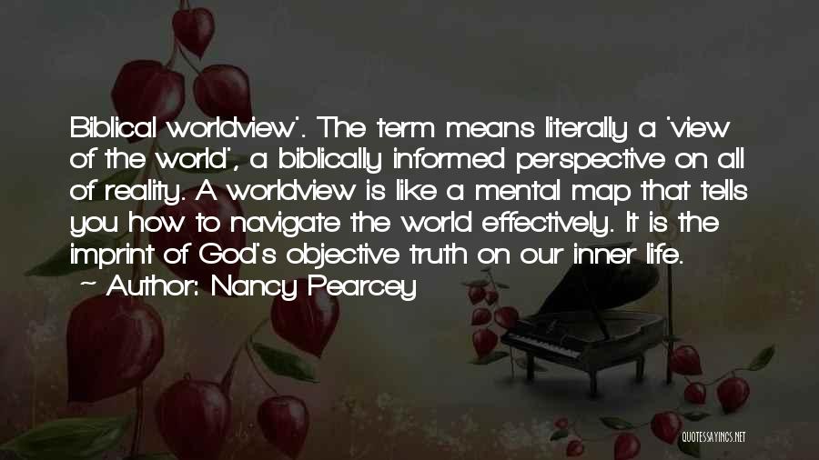 Biblical Truth Quotes By Nancy Pearcey