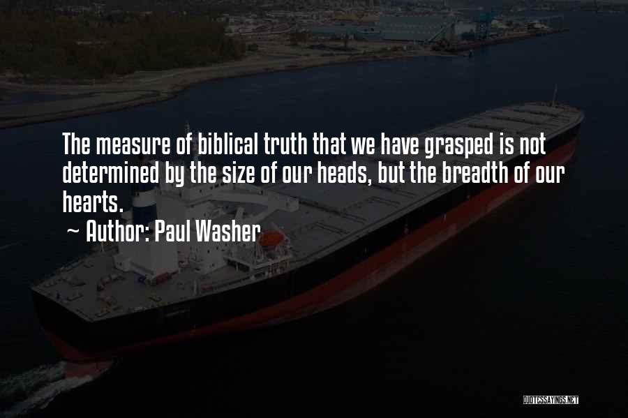 Biblical Truth Quotes By Paul Washer
