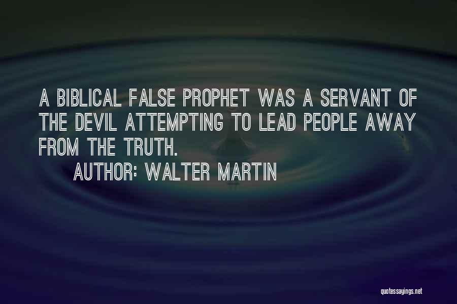 Biblical Truth Quotes By Walter Martin