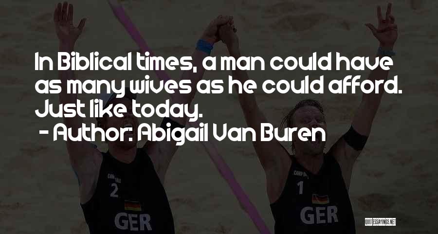 Biblical Wife Quotes By Abigail Van Buren