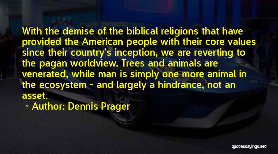 Biblical Worldview Quotes By Dennis Prager