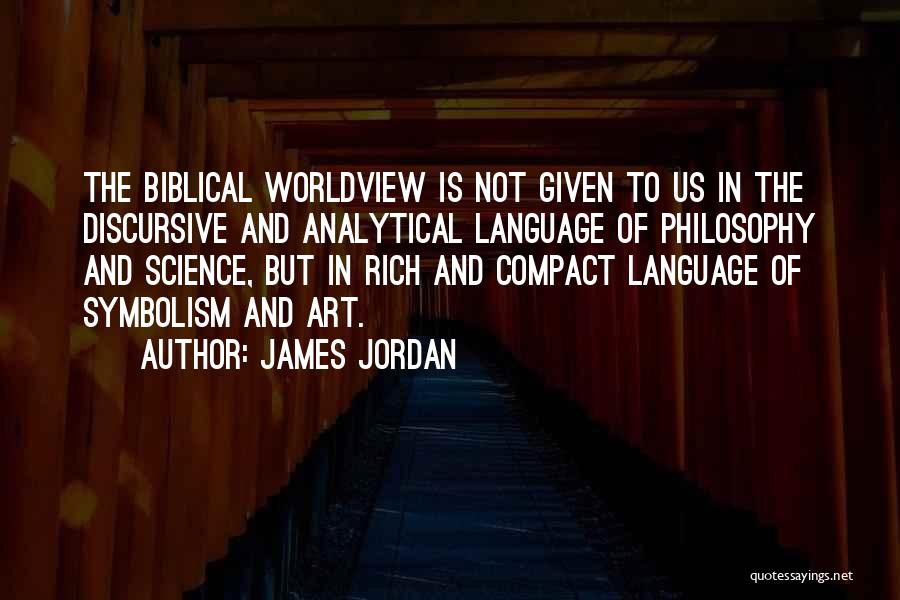 Biblical Worldview Quotes By James Jordan