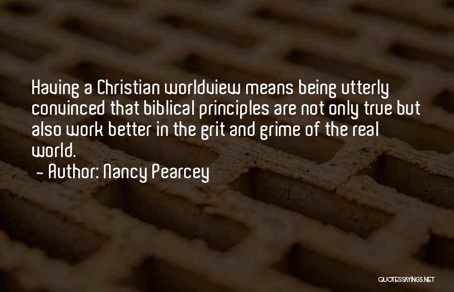 Biblical Worldview Quotes By Nancy Pearcey