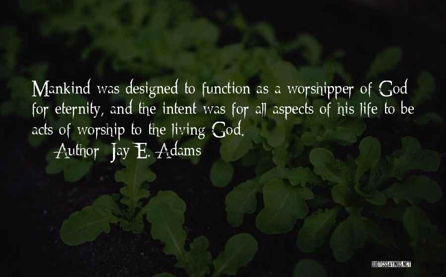 Biblical Worship Quotes By Jay E. Adams