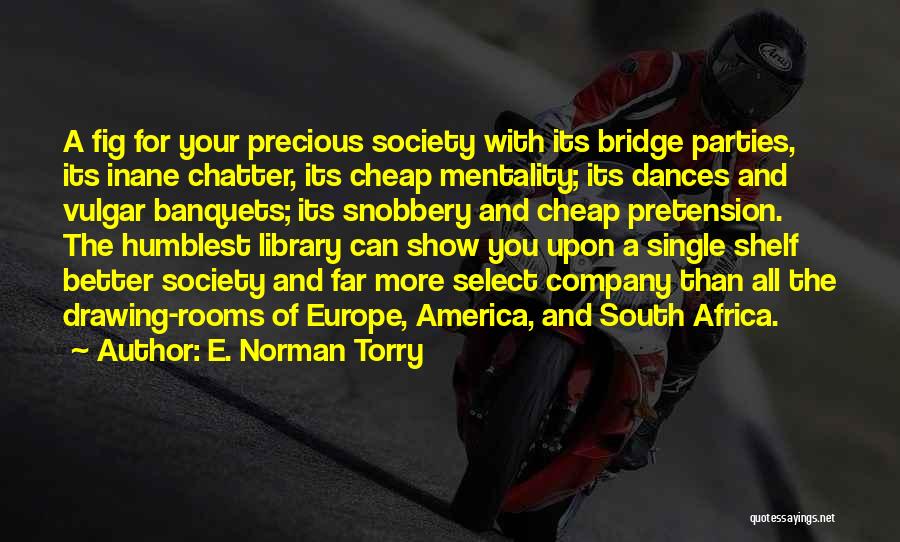 Bibliomania Quotes By E. Norman Torry