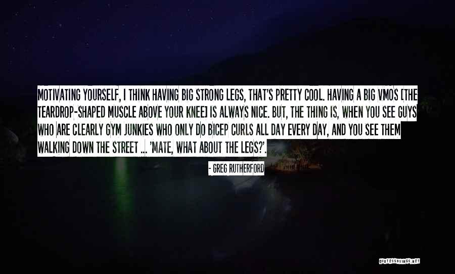 Bicep Day Quotes By Greg Rutherford Bicep Day Quotes By Greg Rutherford