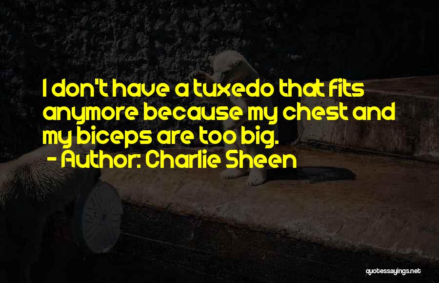 Biceps Quotes By Charlie Sheen