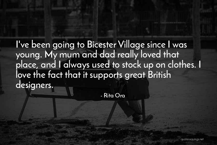 Bicester Village Quotes By Rita Ora Bicester Village Quotes By Rita Ora