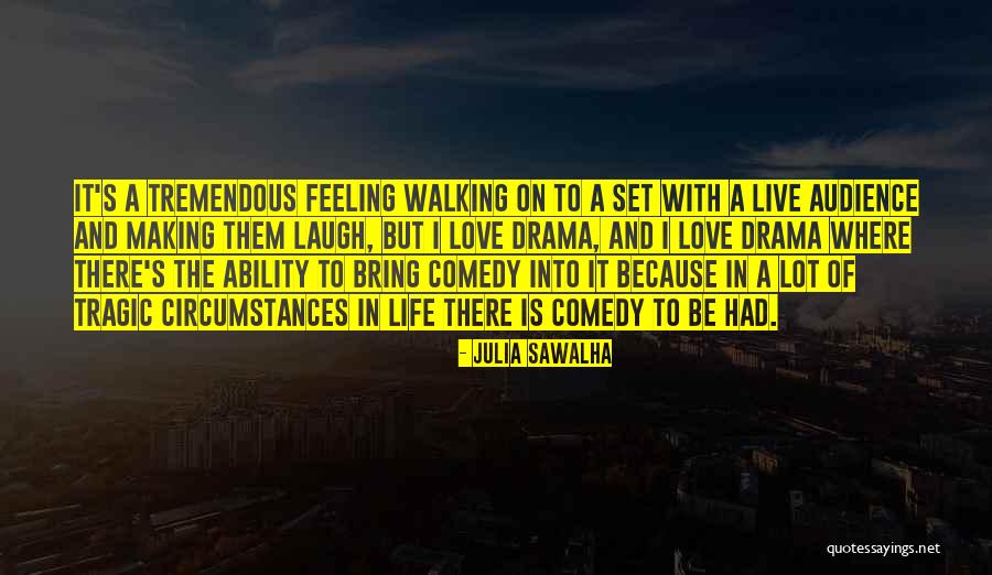 Bich Lien Quotes By Julia Sawalha