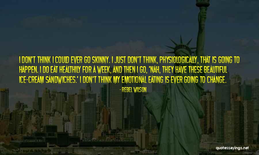 Biciaccion Quotes By Rebel Wilson Biciaccion Quotes By Rebel Wilson