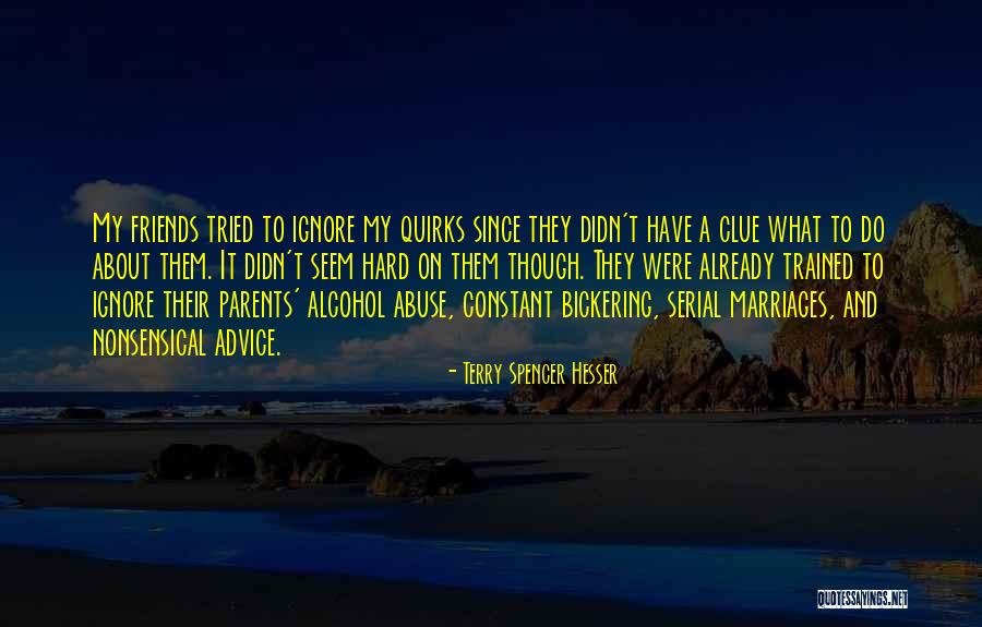 Bickering Friends Quotes By Terry Spencer Hesser Bickering Friends Quotes By Terry Spencer Hesser