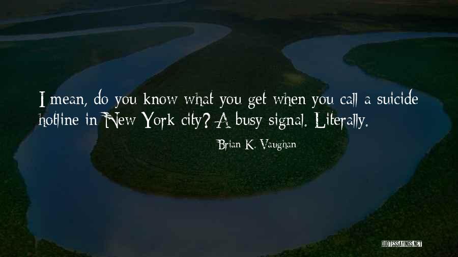 Bicky Rib Quotes By Brian K. Vaughan Bicky Rib Quotes By Brian K. Vaughan