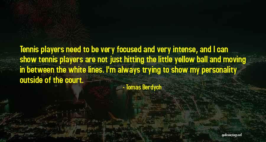 Bicudo Vinho Quotes By Tomas Berdych Bicudo Vinho Quotes By Tomas Berdych