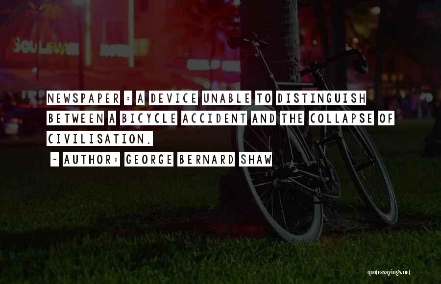 Bicycle Accident Quotes By George Bernard Shaw