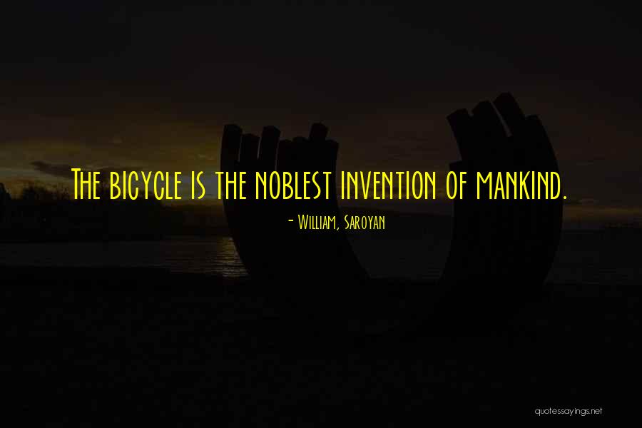 Bicycle Quotes By William, Saroyan Bicycle Quotes By William, Saroyan