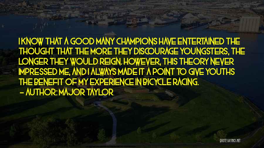 Bicycle Racing Quotes By Major Taylor