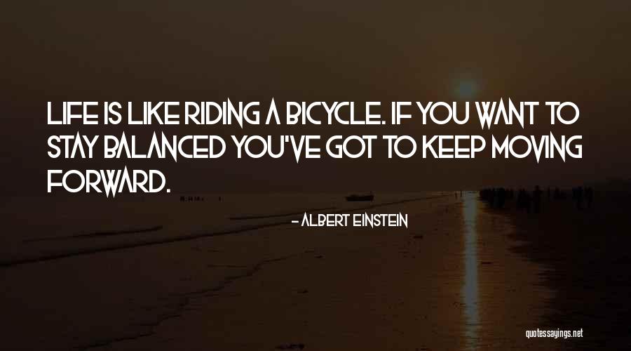 Bicycle Riding Quotes By Albert Einstein