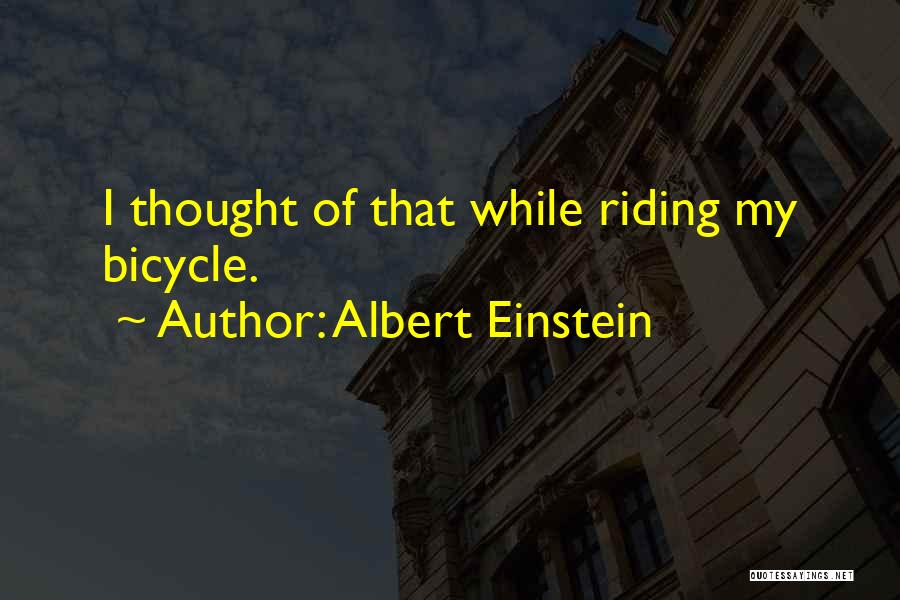 Bicycle Riding Quotes By Albert Einstein