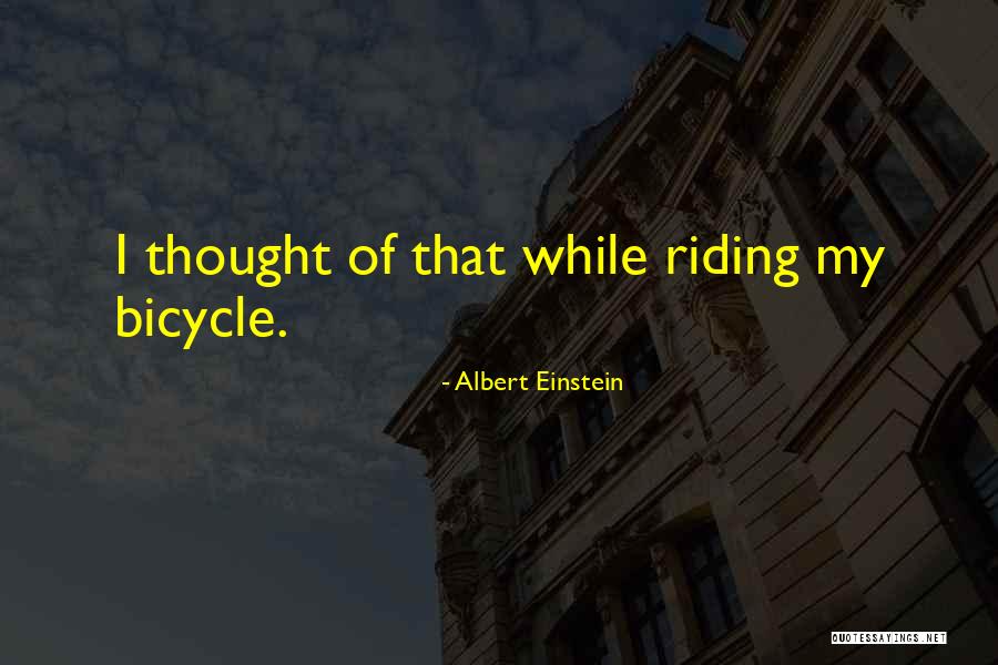 Bicycle Riding Quotes By Albert Einstein