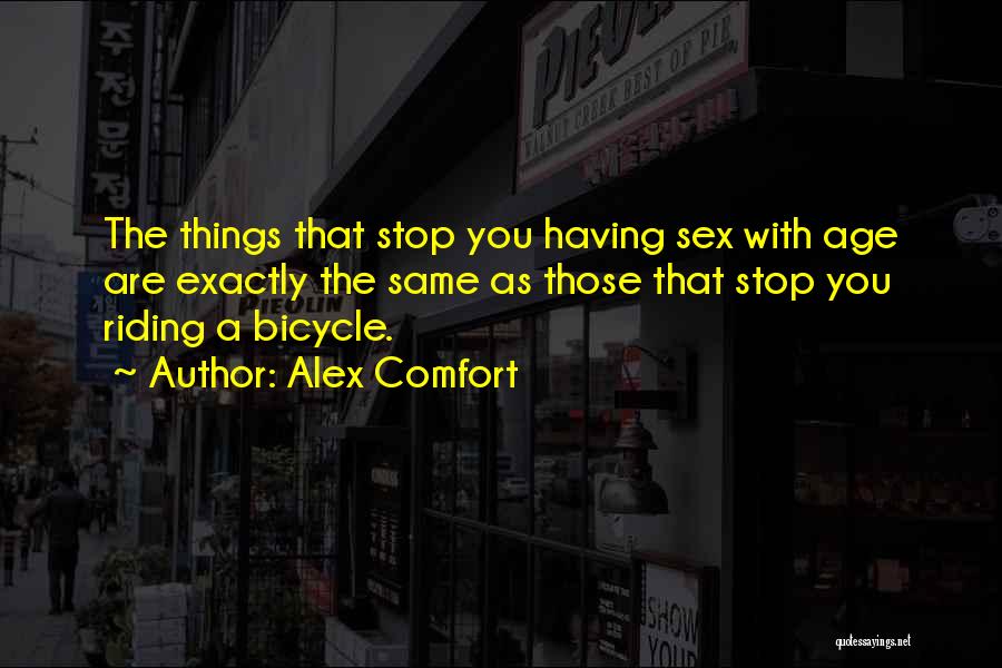 Bicycle Riding Quotes By Alex Comfort