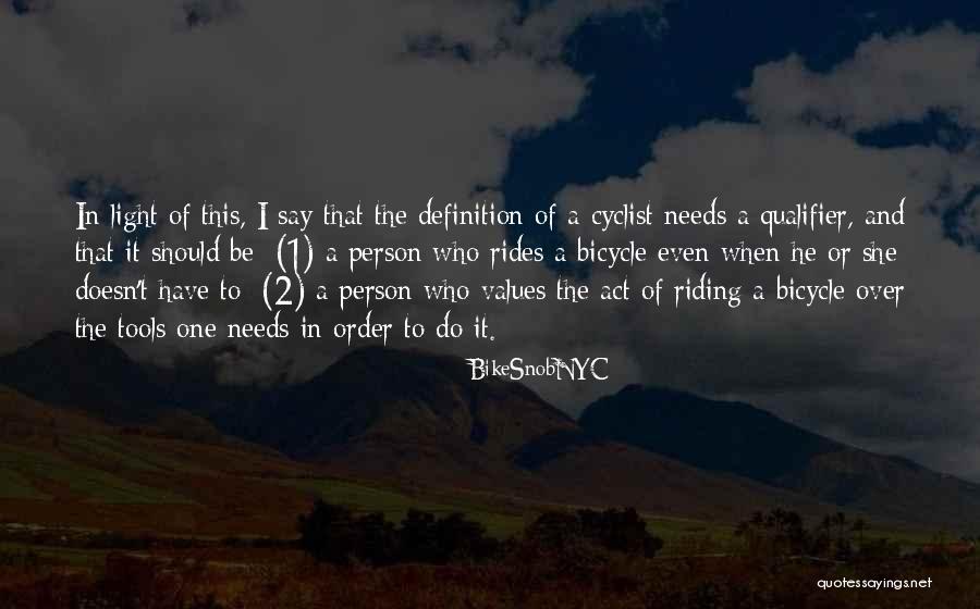 Bicycle Riding Quotes By BikeSnobNYC