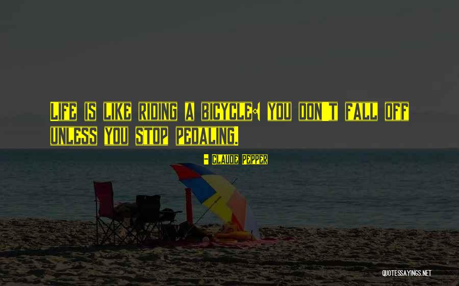 Bicycle Riding Quotes By Claude Pepper Bicycle Riding Quotes By Claude Pepper
