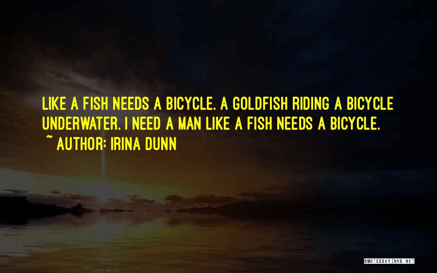 Bicycle Riding Quotes By Irina Dunn