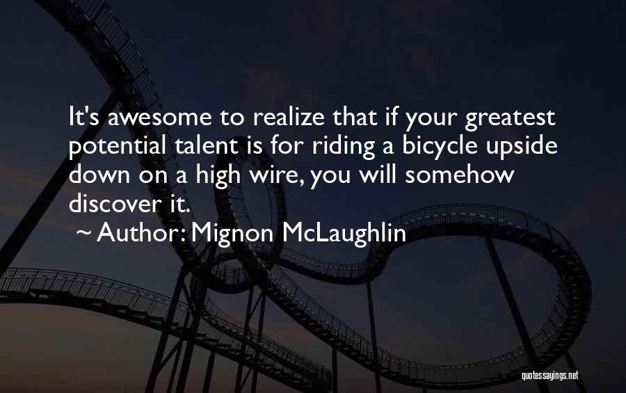 Bicycle Riding Quotes By Mignon McLaughlin